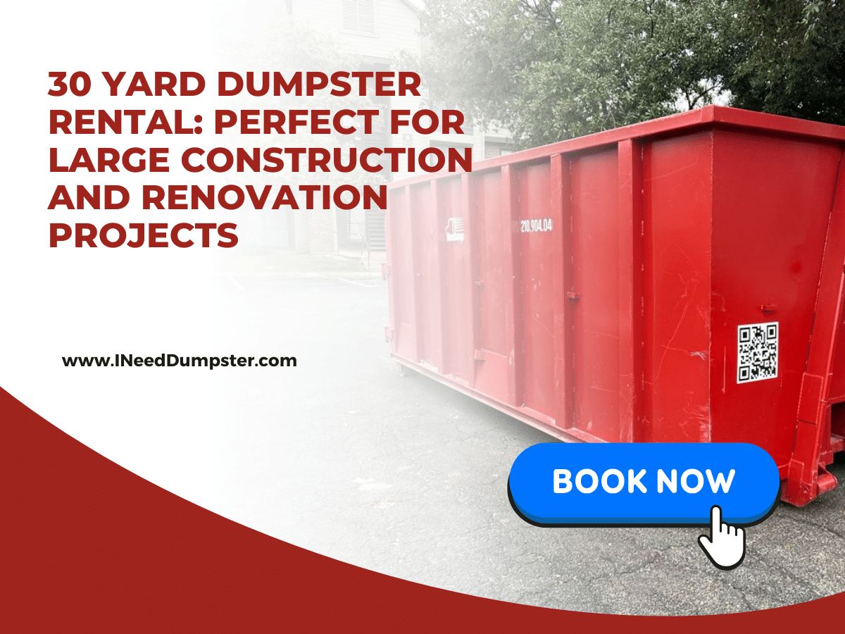 Effortless 30 Yard Dumpster Rental in San Antonio: Conquer Your Cleanup with Ease