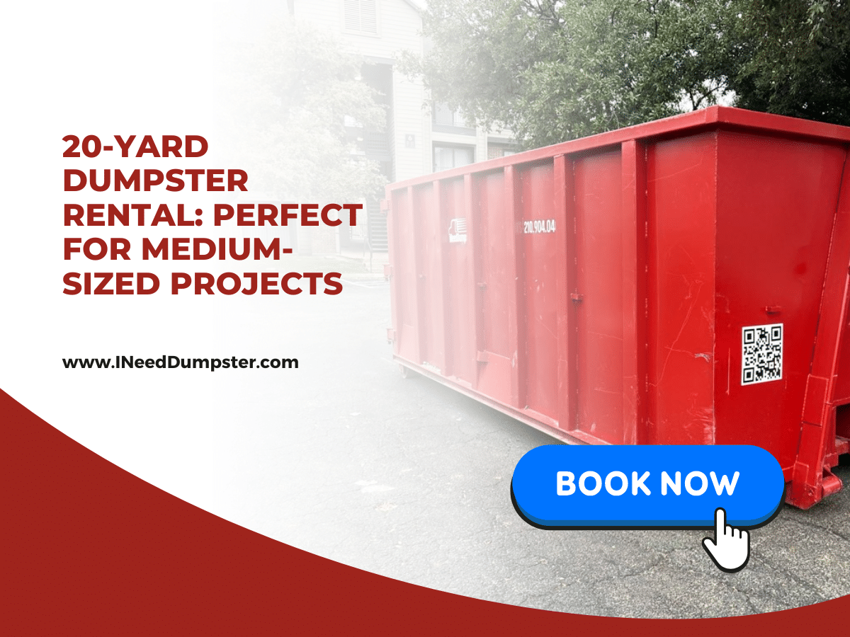 20-Yard Dumpster Rental: Perfect for Medium-Sized Projects